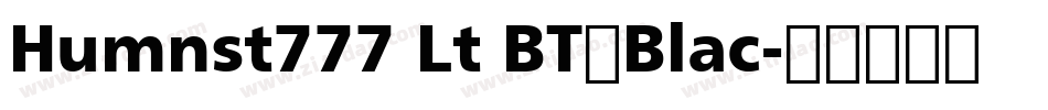 Humnst777 Lt BT◆Blac字体转换